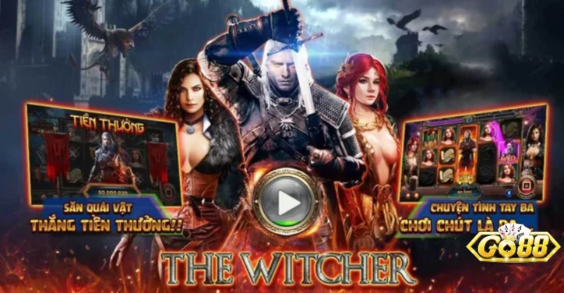 Khám phá thế giới quay hũ The Witcher Go88