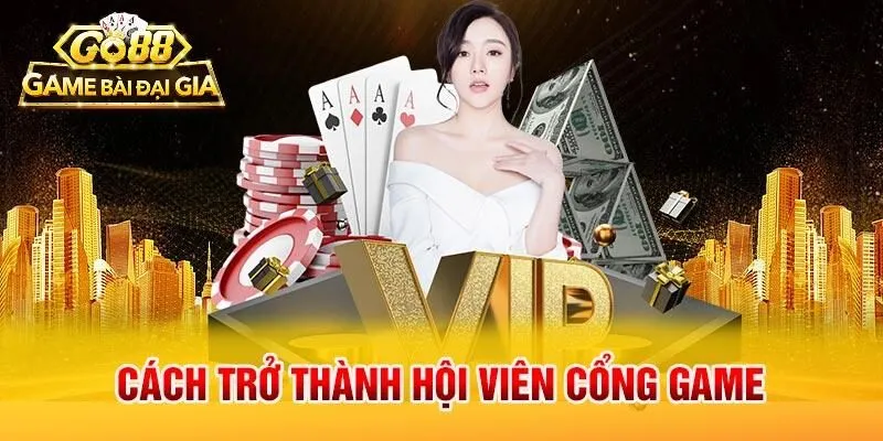 Cách trở thành hội viên cổng game